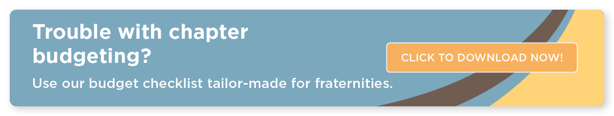 Click here to access our budgeting checklist tailor-made for fraternities.